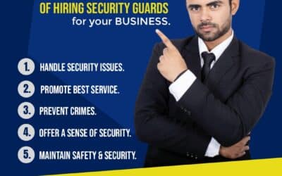 5 Reasons Why Your Business Needs A Security Guard