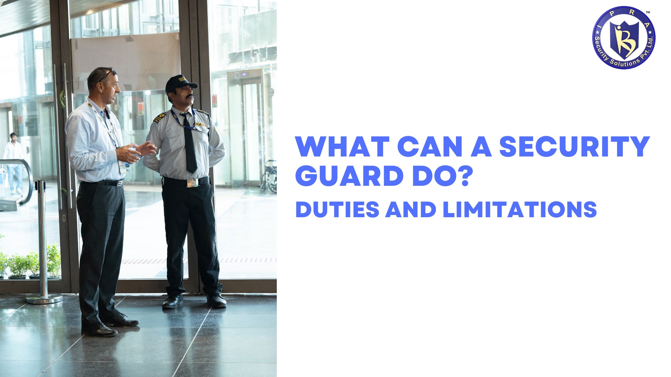 What Can A Security Guard Do? Duties And Limitations