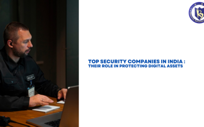 Top Security Companies in India: Their Role in Protecting Digital Assets