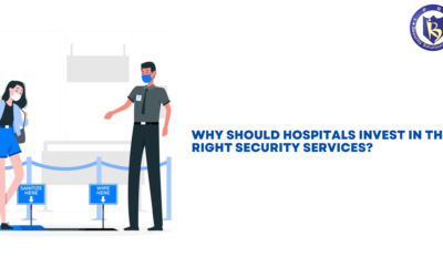 Why Should Hospitals Invest in the Right Security Services?