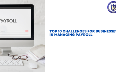 Top 10 Challenges for Businesses in Managing Payroll